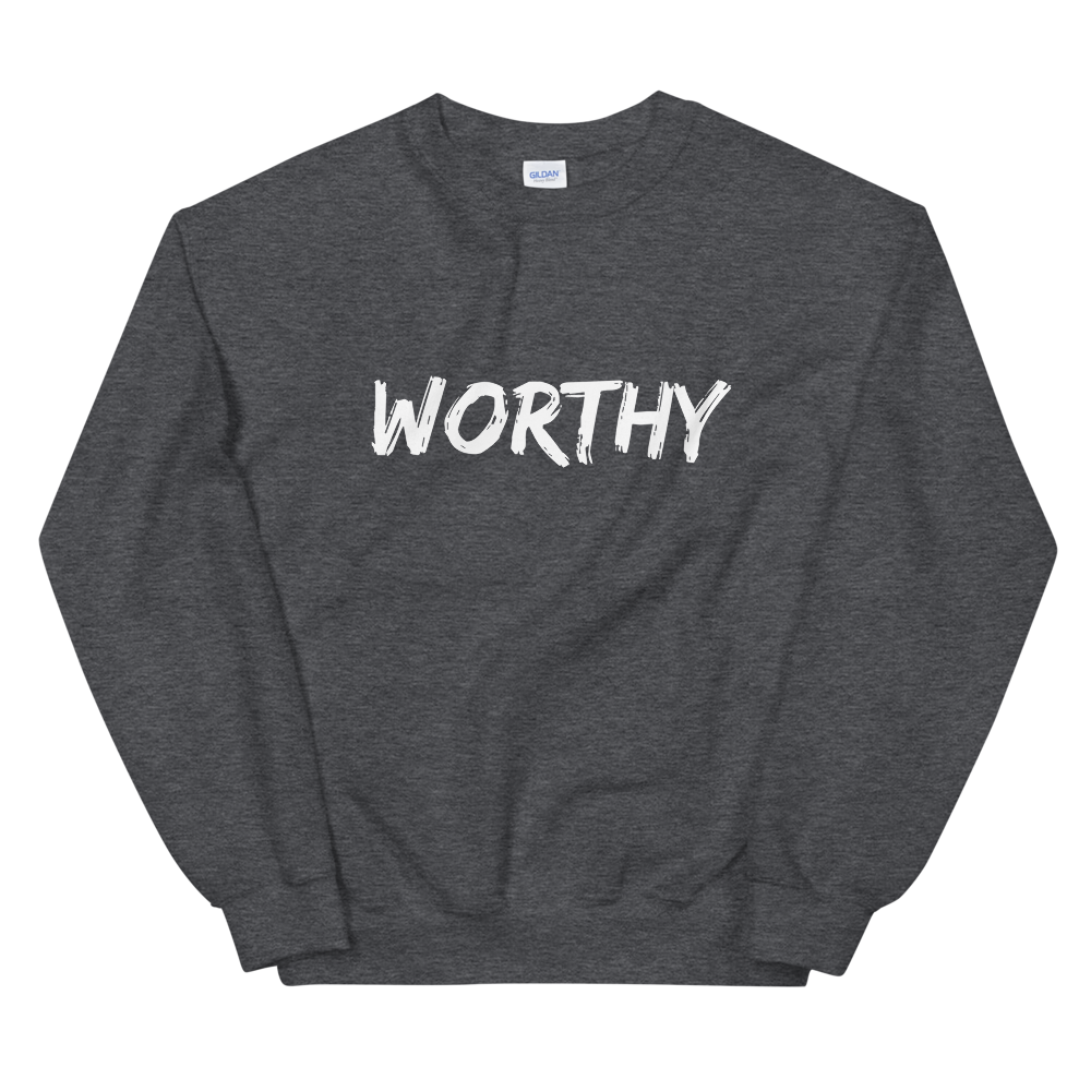 Worthy - Unisex Sweatshirt