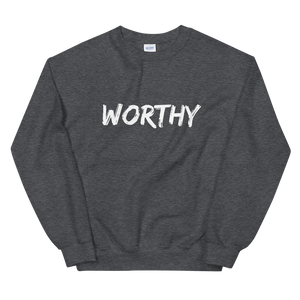 Worthy - Unisex Sweatshirt