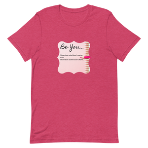 Don't Mind Be You - Ladies' T-Shirt