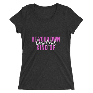 Be Your Own Beautiful Ladies' T-Shirt